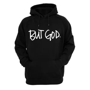 But GOD Hoodie!