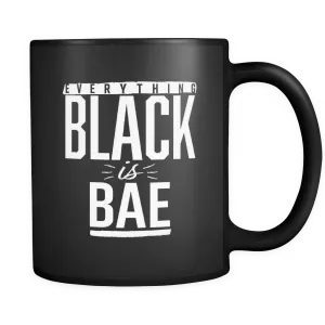 Everything Black is Bae 11 oz Black Mug