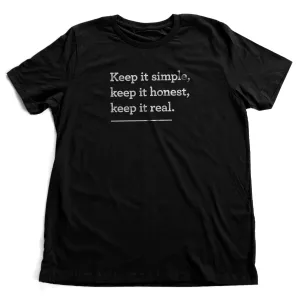 Keep it simple. Keep it honest. Keep it real. — premium unisex T-shirt