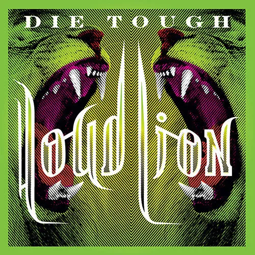 Loud Lion 'Die Tough'