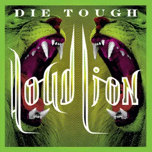Loud Lion 'Die Tough'