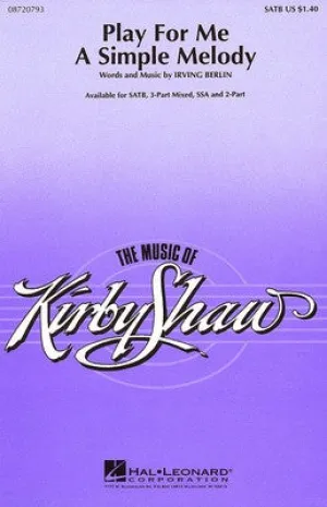 PLAY FOR ME A SIMPLE MELODY SSA