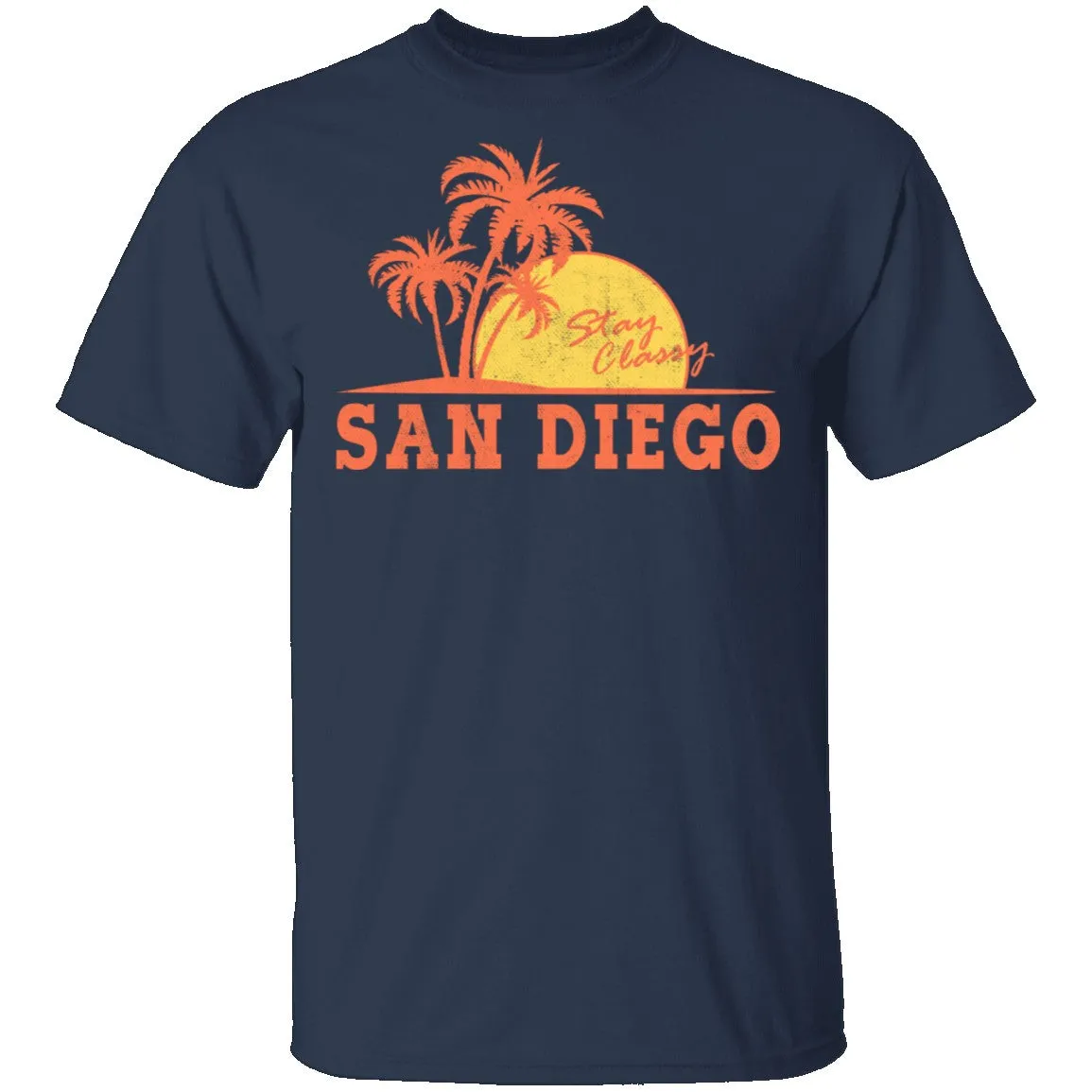 Stay Classy San Diego T-Shirt
