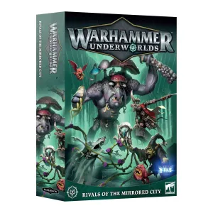 Warhammer: Underworlds - Rivals of the Mirrored City